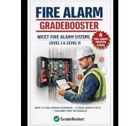 NICET FIRE ALARM SYSTEMS LEVEL I & II GRADEBOOSTER PRACTICE EXAMS: PRACTICE-FIRST SIMULATIONS, CODE-NAVIGATION DRILLS, AND FIELD-REALISTIC SCENARIOS ... MIRROR THE REAL TEST UNDER REAL TEST PRESSURE