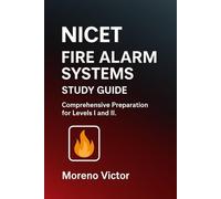 NICET Fire Alarm Systems Study Guide: Practice Test: NICET Fire Alarm Systems Certification, Levels I and II (NICET Fire Alarm Systems Study Guide Series)