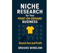 Niche Research for Your Print-on-Demand Business: Stand Out and Profit