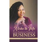Niche to Me: From Passion to Purpose in Business