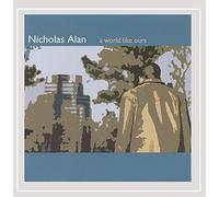 Nicholas Alan - A World Like Ours