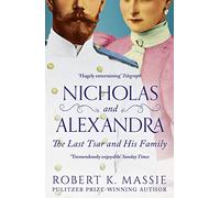 Nicholas and Alexandra: The Last Tsar and his Family (Great Lives)