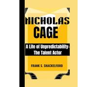 Nicholas Cage: A Life of Unpredictability - The Talented Actor