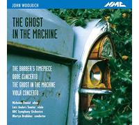 Nicholas Daniels, Lars Anders Tomter, BBC Symphony Orchestra, Martyn Brabbins - John Woolrich: The Ghost in the Machine