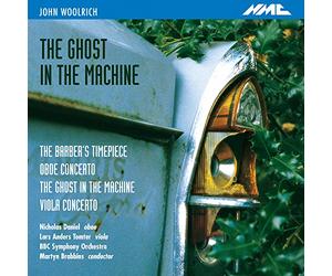 Nicholas Daniels, Lars Anders Tomter, BBC Symphony Orchestra, Martyn Brabbins - John Woolrich: The Ghost in the Machine
