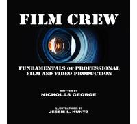 Nicholas George Film Crew: Fundamentals of Professional Film & Video Production Nicholas George Multicolor
