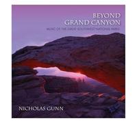 Nicholas Gunn - Beyond Grand Canyon: Music Of The Great Southwest National Parks