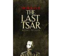 Nicholas II, The Last Tsar