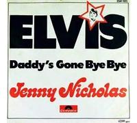 NICHOLAS, Jenny - Elvis / Daddy's Gone Bye Bye / 2041 920