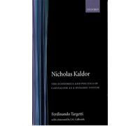 Nicholas Kaldor: The Economics and Politics of Capitalism as a Dynamic System