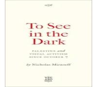 Nicholas Mirzoeff To See In the Dark Paperback Book Nicholas Mirzoeff Multicolor