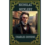 Nicholas Nickleby: Original 1839 Victorian Literary Classics