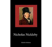 Nicholas Nickleby: The 1839 Humorous & Adventurous Classic (Annotated)