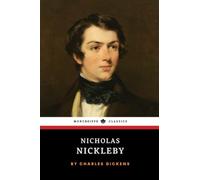 Nicholas Nickleby: The 1839 Literary Classic