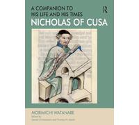 Nicholas of Cusa - A Companion to his Life and his Times