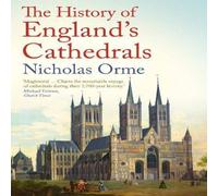 Nicholas Orme The History of England's Cathedrals Paperback Book Nicholas Orme Multicolor
