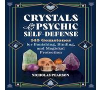 Nicholas Pearson Crystals for Psychic Self-Defense : 145 Gemstones for Banishing Nicholas Pearson Multicolor