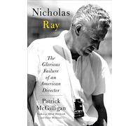 Nicholas Ray: The Glorious Failure