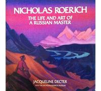 Nicholas Roerich The Life and Art of a Russian Master (Painters & sculptors)