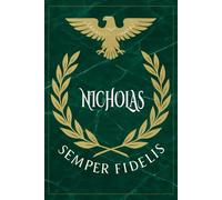 Nicholas: Roman Military Notebook for Nicholas - Semper Fidelis Gift for Veterans, Soldiers, Marines, or History Lovers - Personalized Ancient Rome Journal for Men