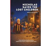 Nicholas Saves The Lost Children (Saint Nicholas Stories)