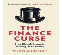 Nicholas Shaxson The Finance Curse Paperback Book Nicholas Shaxson Multicolor