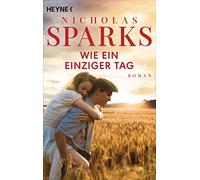 Nicholas Sparks Bettina R Wie ein einziger Tag: Roman - Jubiläumsaus (Paperback)
