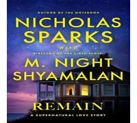 Nicholas Sparks Remain : A supernatural love story from the globally bestselling Nicholas Sparks Multicolor