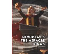 Nicholas & The Miracle Brick: A story explaining the Holy Trinity (St. Nick Saves Christmas)