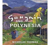 Nicholas Thomas Gauguin & Polynesia Hardback Book Nicholas Thomas Multicolor