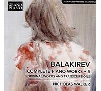 Nicholas Walker - Mili Alekseyevich Balakirev: Complete Piano Work, Vol. 5 - Original Works and Transcriptions
