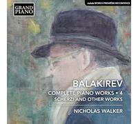 Nicholas Walker - Mili Alekseyevich Balakirev: Complete Piano Works, Vol. 4 - Scherzi and other works