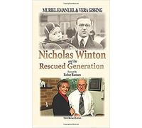 Nicholas Winton and the Rescued Generation: Save One Life, Save the World (Library of Holocaust Testimonies)