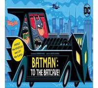 Nichole Mara Batman: To the Batcave (An Abrams Extend-a-Book) : A Board Book Nichole Mara Multicolor