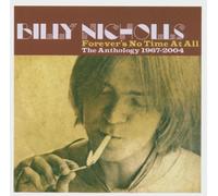 Nicholls, Billy - Forever's No Time At All: The Anthology 1967-2004