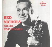 Nichols, Red - And His Five Pennies