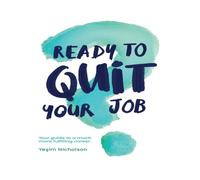 Nicholson Ready to quit your job?: Your guide to a much more fulfilling Nicholson Multicolor