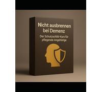 Nicht ausbrennen bei Demenz: Der Schutzschild-Kurs für pflegende Angehörige