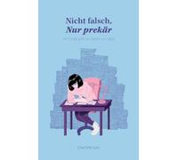 Nicht falsch, nur prekär: Am Ende geht es immer um Geld