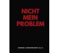 NICHT MEIN PROBLEM: Ein minimalistisches Notizbuch - Hardcover Edition