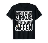 Nicht Mein Zirkus Affen Spruch Lustiges Sprüche Design T-Shirt