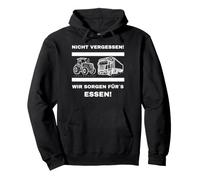 Nicht vergessen, wir sorgen für´s Essen Traktor LKW Bauern Pullover Hoodie