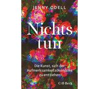 Nichts tun: Die Kunst, sich der Aufmerksamkeitsökonomie zu entziehen
