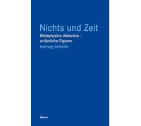 Nichts und Zeit: Metaphysica dialectica - urtümliche Figuren