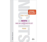 Nichts: Was im Leben wichtig ist - Roman | Provokant, intensiv, unvergesslich: der Jugendbuch-Klassiker von Janne Teller über die Frage, was im Leben wichtig ist