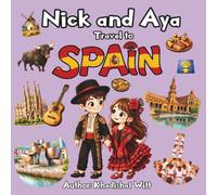 Nick and Aya Travel to Spain (Nick and Aya Travel the World)