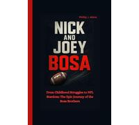 NICK AND JOEY BOSA: From Childhood Struggles to NFL Stardom: The Epic Journey of the Bosa Brothers