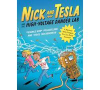 Nick and Tesla and the High Voltage Danger Lab: A Mystery with Gadgets You Can Build Yourself: 1