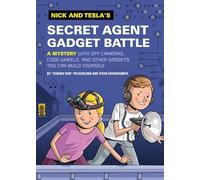 Nick and Tesla's Secret Agent Gadget Battle (Nick and Tesla's Series): A Mystery with Spy Cameras, Code Wheels, and Other Gadgets You Can Build Yourself: 3