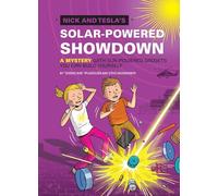 Nick and Tesla's Solar-Powered Showdown: A Mystery with Sun-Powered Gadgets You Can Build Yourself: 6